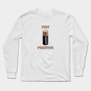 Stay Positive Long Sleeve T-Shirt